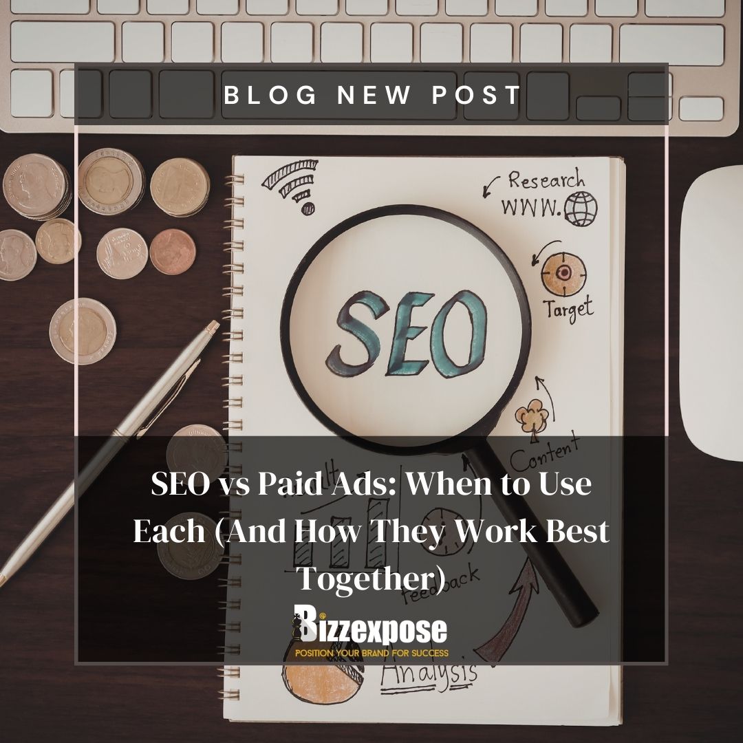 SEO vs Paid Ads: When to Use Each (And How They Work Best Together)