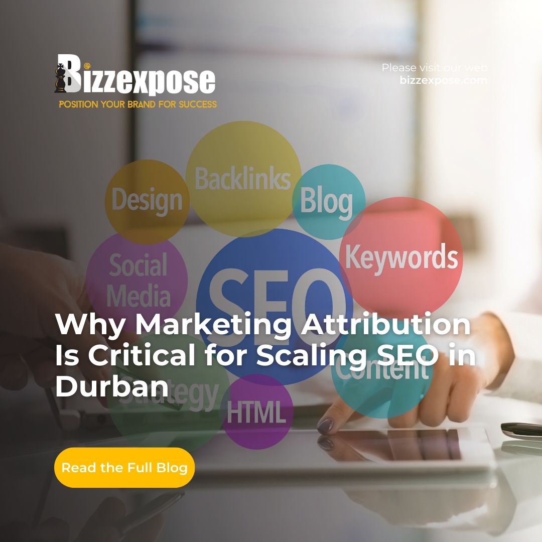 Why Marketing Attribution Is Critical for Scaling SEO in Durban