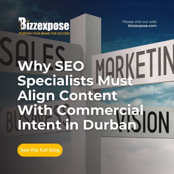 Why SEO Specialists Must Align Content With Commercial Intent in Durban